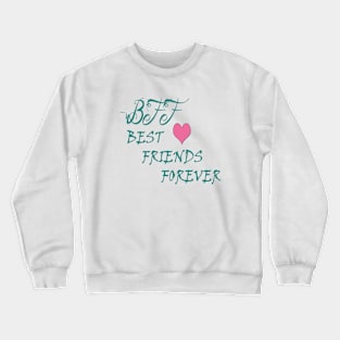 Best friends forever Crewneck Sweatshirt